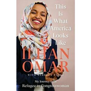 This Is What America Looks Like. My Journey from Refugee to Congresswoman, Hardback - Ilhan Omar imagine