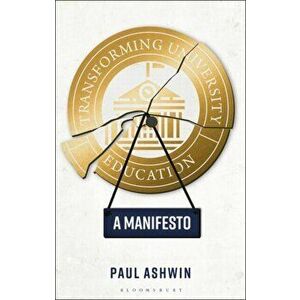 Transforming University Education. A Manifesto, Paperback - Dr Paul Ashwin imagine