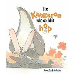 Kangaroo Who Couldn't Hop, Hardback - Robert Cox imagine