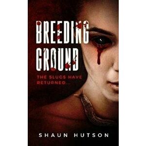 Breeding Ground. The Slugs Have Returned..., Paperback - Shaun Hutson imagine
