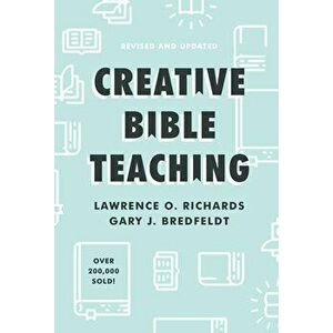 Creative Bible Teaching, Hardcover - Lawrence O. Richards imagine