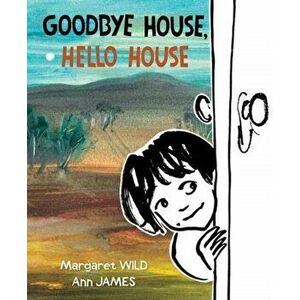 Goodbye House, Hello House, Hardback - Margaret Wild imagine
