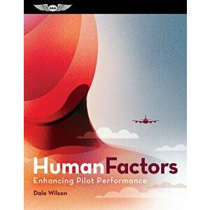 Human Factors: Enhancing Pilot Performance: (ebundle) [With eBook], Hardcover - Dale Wilson imagine