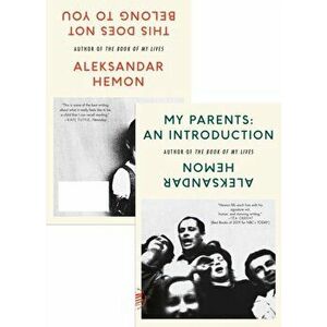My Parents: An Introduction / This Does Not Belong to You, Paperback - Aleksandar Hemon imagine