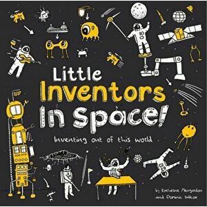 Little Inventors In Space!. Inventing out of This World, Paperback - Katherine Mengardon imagine