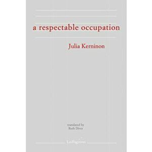 Respectable Occupation, Paperback - Julia Kerninon imagine