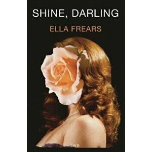 Shine, Darling, Paperback - Ella Frears imagine