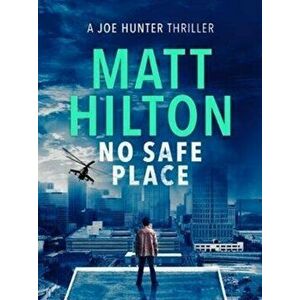 No Safe Place, Paperback - Matt Hilton imagine