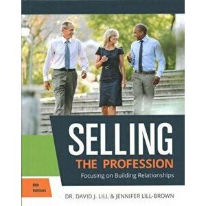 Selling: The Profression, Hardcover - David J. Lill imagine