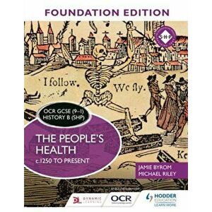 OCR GCSE (9-1) History B (SHP) Foundation Edition: The People's Health c.1250 to present, Paperback - Michael Riley imagine