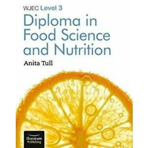 WJEC Level 3 Diploma in Food Science and Nutrition, Paperback - Anita Tull imagine