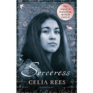 Sorceress, Paperback - Celia Rees imagine