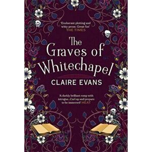 Graves of Whitechapel, Hardback - Claire Evans imagine