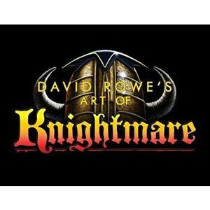 David Rowe's Art of Knightmare, Paperback - David Rowe imagine
