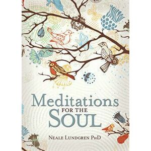 Meditations for the Soul, Paperback - Neale Lundgren imagine