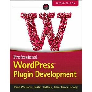 Professional WordPress Plugin Development, Paperback - John James Jacoby imagine