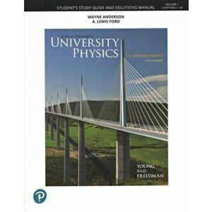 Student Study Guide and Solutions Manual for University Physics Volume 1 (Chs 1-20), Paperback - Roger A. Freedman imagine