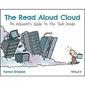 Read Aloud Cloud. An Innocent's Guide to the Tech Inside, Paperback - Forrest Brazeal imagine