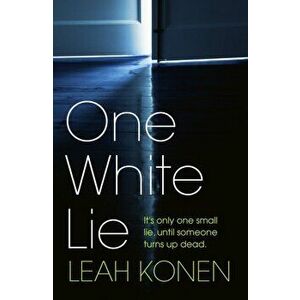 One White Lie. The bestselling, gripping psychological thriller with a twist you won't see coming, Hardback - Leah Konen imagine