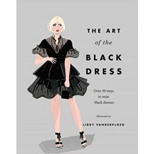Art of the Black Dress. Over 30 ways to wear black dresses, Hardback - Hardie Grant imagine
