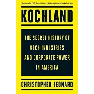 Kochland, Paperback - Christopher Leonard imagine