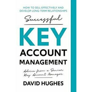 Successful Key Account Management, Paperback - David Hughes imagine