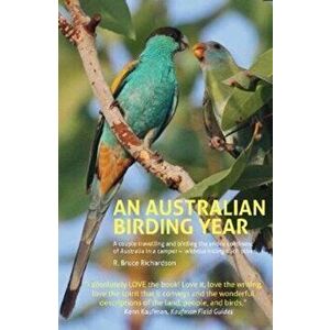 Australian Birding Year, Paperback - R Bruce Richardson imagine