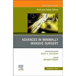 Advances in Minimally Invasive Surgery, An issue of Foot and Ankle Clinics of North America, Hardback - *** imagine