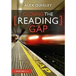 Closing the Reading Gap, Paperback - Alex Quigley imagine