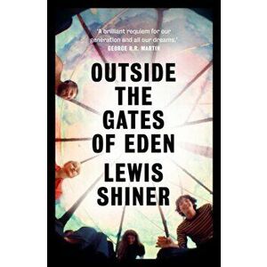 Outside the Gates of Eden, Paperback - Lewis Shiner imagine