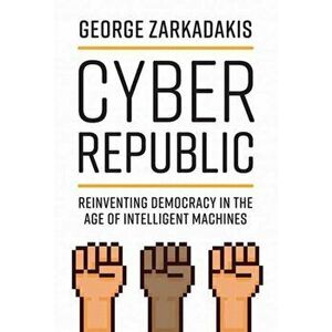 Cyber Republic, Hardback - George Zarkadakis imagine