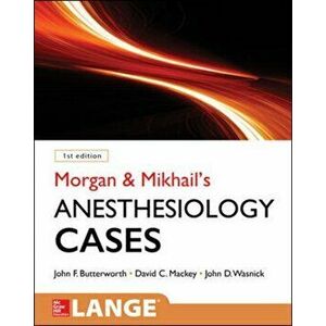 Morgan and Mikhail's Clinical Anesthesiology Cases, Paperback - John Wasnick imagine