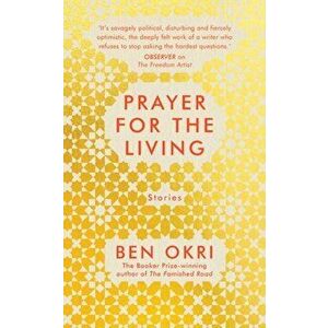 Prayer for the Living, Paperback - Ben Okri imagine