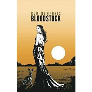 Bloodstock, Paperback - Rod Humphris imagine