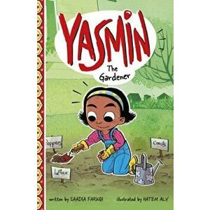 Yasmin the Gardener, Paperback - Saadia Faruqi imagine