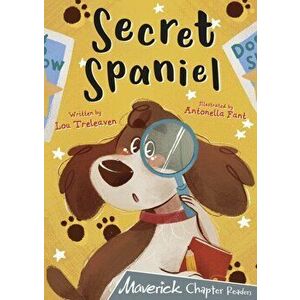 Secret Spaniel. (Grey Chapter Reader), Paperback - Lou Treleaven imagine
