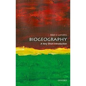 Biogeography: A Very Short Introduction, Paperback - Mark V. Lomolino imagine