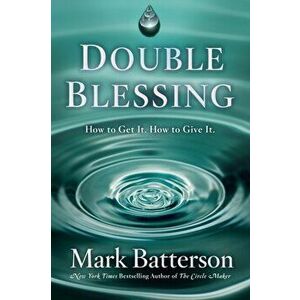 Double Blessing. How to Get It. How to Give It, Paperback - Mark Batterson imagine