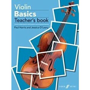 Violin Basics (Teacher's Book). Violin Duet Parts and Piano Accompaniment - Jessica O'Leary imagine