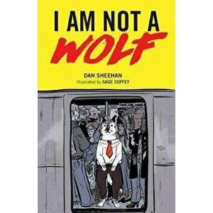 I Am Not a Wolf, Paperback - Dan Sheehan imagine