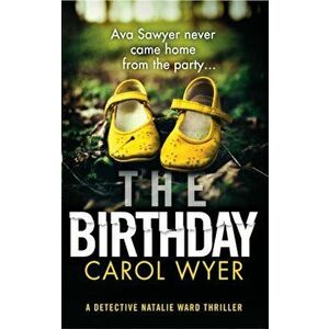 Birthday. An absolutely gripping crime thriller, Paperback - Carol Wyer imagine
