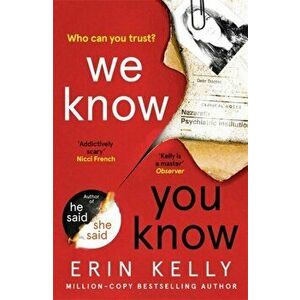 We Know You Know. The addictive new thriller from the author of He Said/She Said and Richard & Judy Book Club pick, Paperback - Erin Kelly imagine