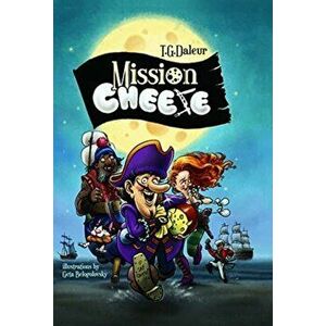 Mission: Cheese, Hardback - T.G. Daleur imagine