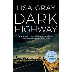 Dark Highway, Paperback - Lisa Gray imagine