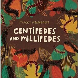 Mucky Minibeasts: Centipedes and Millipedes, Paperback - Susie Williams imagine