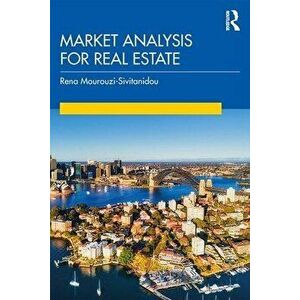 Market Analysis for Real Estate, Paperback - Rena Mourouzi-Sivitanidou imagine