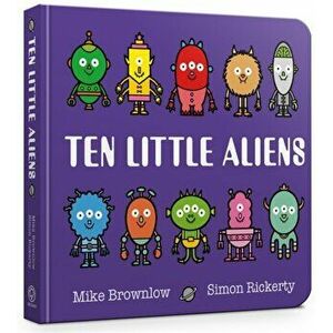 Ten Little Aliens Board Book, Board book - Mike Brownlow imagine