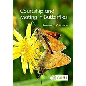 Courtship and Mating in Butterflies, Hardback - Raymond J C Cannon imagine