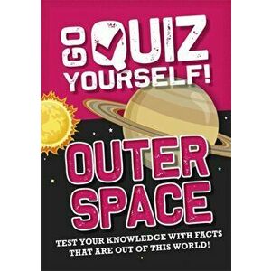 Go Quiz Yourself!: Outer Space, Paperback - Izzi Howell imagine