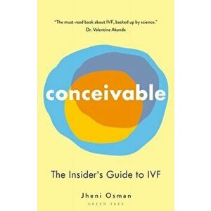 Conceivable. The Insider's Guide to IVF, Paperback - Jheni Osman imagine